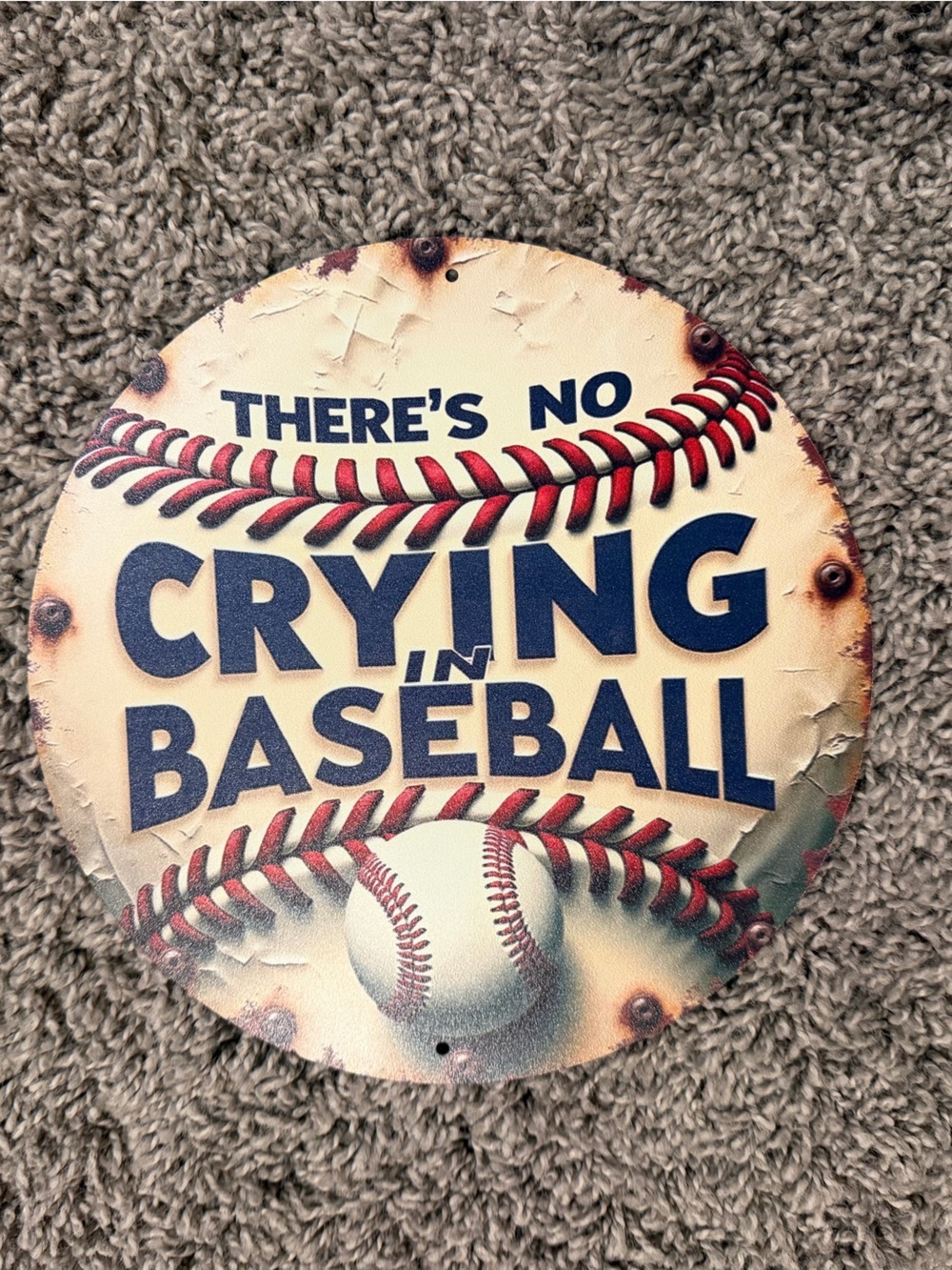 “There’s no crying in baseball” metal sign